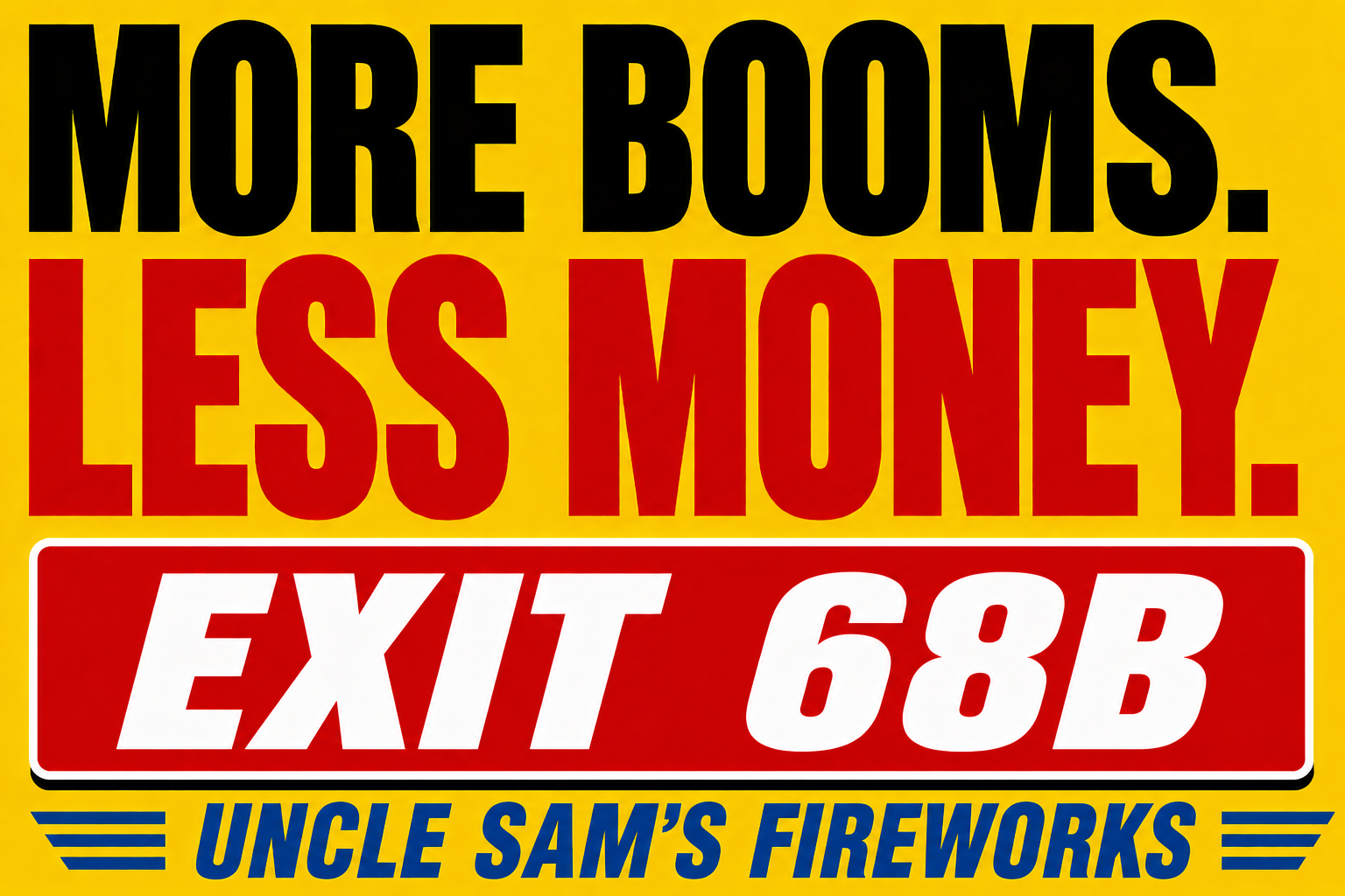 Uncle Sam's Fireworks LED panel: More Booms. Less Money. Exit 68B.